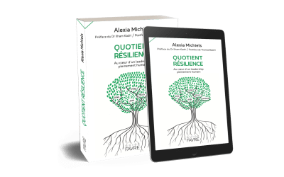 QUOTIENT RÉSILIENCE Au cœur d’un leadership pleinement humain | Alexia Michiels