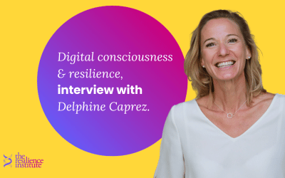 Conscience Digitale & Résilience : Extrait de l’interview de Delphine Caprez.